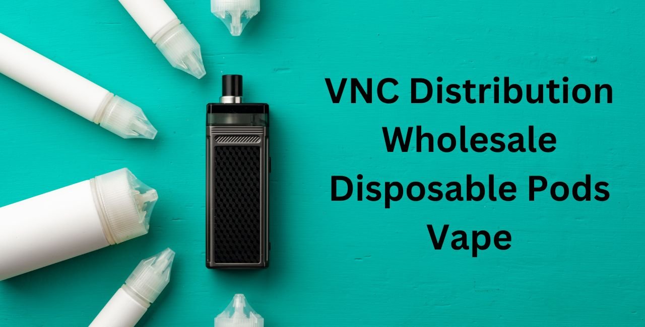 VNC Distribution Wholesale Disposable Pods Vape