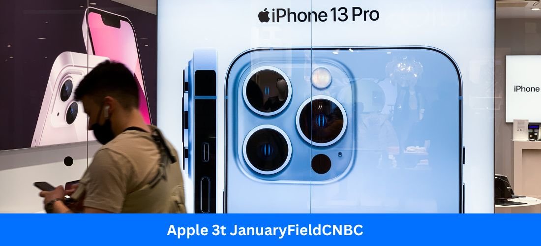 Uncovering the Latest News on Apple 3T JanuaryFieldCNBC: A Complete Guide