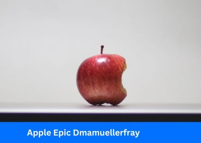 Uncovering the Secrets of Apple Epic Dmamuellerfray: A Comprehensive Guide