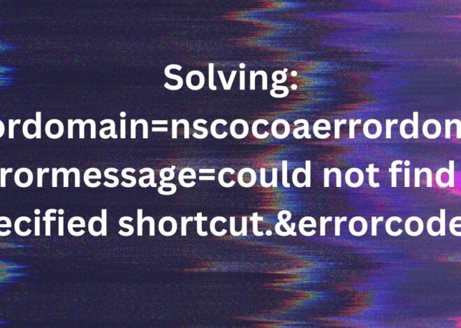 Solving: Errordomain=nscocoaerrordomain&errormessage=could not find the specified shortcut.&errorcode=4