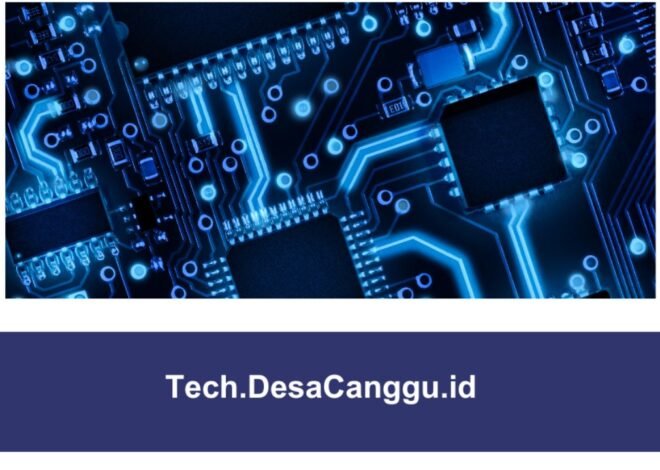 Tech.desacanggu.id: A comprehensive guide to navigating its features