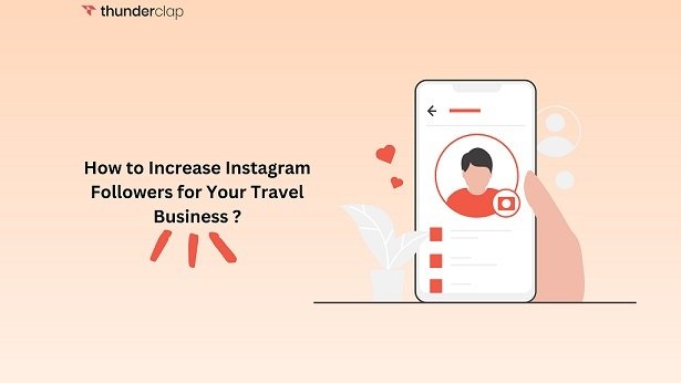 How to Increase Instagram Followers for Your Travel Business